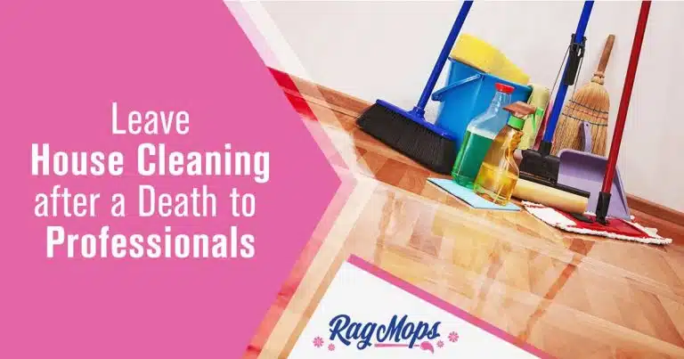 Leave House Cleaning after a Death to Professionals